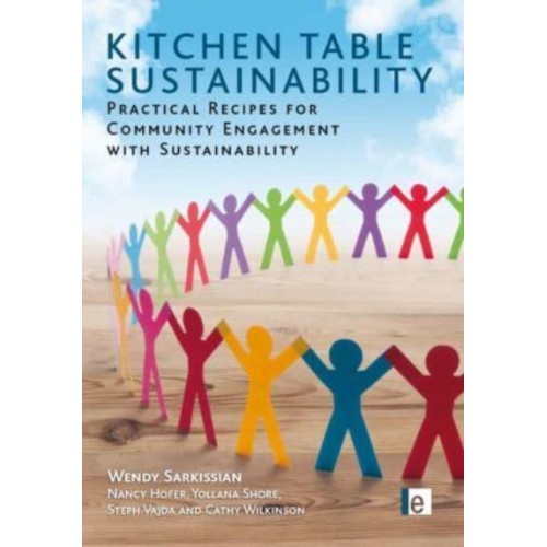 Kitchen Table Sustainability Practical Recipes for Community Engagement With Sustainability - Earthscan Tools for Community Planning