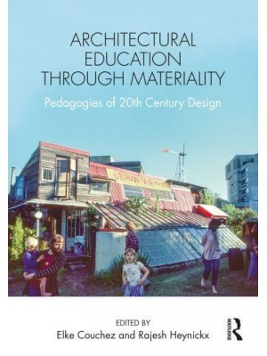 Architectural Education Through Materiality Pedagogies of 20th Century Design