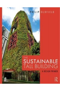 The Sustainable Tall Building A Design Primer