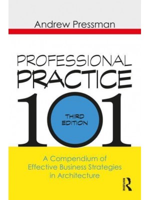 Professional Practice 101 Business Strategies and Case Studies in Architecture