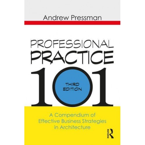 Professional Practice 101 Business Strategies and Case Studies in Architecture