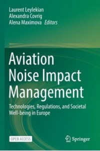 Aviation Noise Impact Management : Technologies, Regulations, and Societal Well-being in Europe
