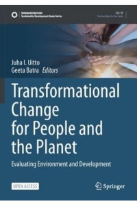 Transformational Change for People and the Planet : Evaluating Environment and Development - Sustainable Development Goals Series