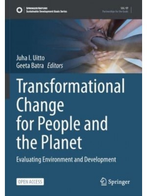 Transformational Change for People and the Planet : Evaluating Environment and Development - Sustainable Development Goals Series