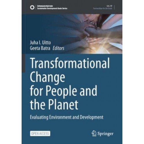 Transformational Change for People and the Planet : Evaluating Environment and Development - Sustainable Development Goals Series