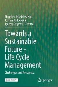 Towards a Sustainable Future - Life Cycle Management : Challenges and Prospects