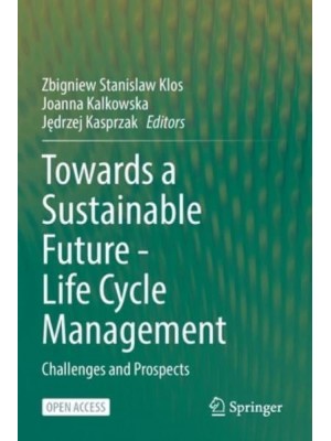 Towards a Sustainable Future - Life Cycle Management : Challenges and Prospects