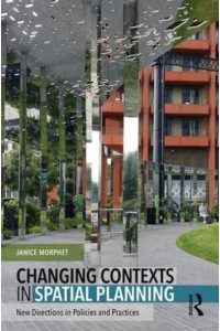 Changing Contexts in Spatial Planning New Directions in Policies and Practices