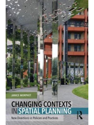 Changing Contexts in Spatial Planning New Directions in Policies and Practices