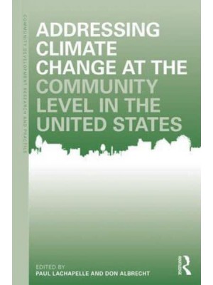 Addressing Climate Change at the Community Level in the United States - Community Development Research and Practice Series
