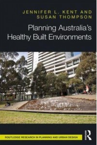 Planning Australia's Healthy Built Environments - Routledge Research in Planning and Urban Design