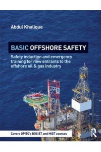 Basic Offshore Safety Safety Induction and Emergency Training for New Entrants to the Offshore Oil & Gas Industry