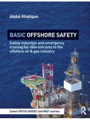 Basic Offshore Safety Safety Induction and Emergency Training for New Entrants to the Offshore Oil & Gas Industry