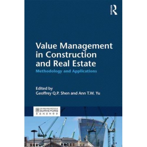 Value Management in Construction and Real Estate Methodology and Applications