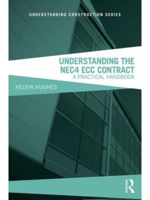 Understanding the NEC4 ECC Contract A Practical Handbook - Understanding Construction