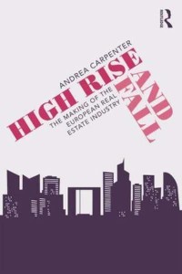 High Rise and Fall The Making of the European Real Estate Industry