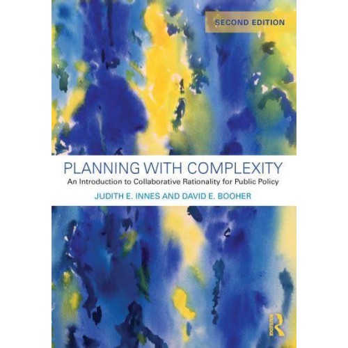 Planning With Complexity An Introduction to Collaborative Rationality for Public Policy