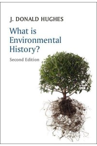 What Is Environmental History? - What Is History?