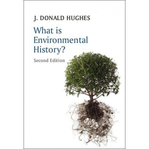What Is Environmental History? - What Is History?