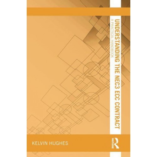 Understanding the NEC3 ECC Contract A Practical Handbook - Understanding Construction Series