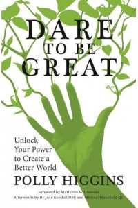 Dare to Be Great Unlock Your Power to Create a Better World