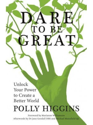 Dare to Be Great Unlock Your Power to Create a Better World