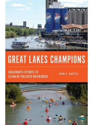 Great Lakes Champions Grassroots Efforts to Clean Up Polluted Watersheds