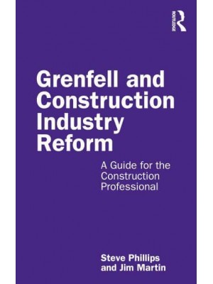 Grenfell and Construction Industry Reform: A Guide for the Construction Professional