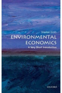 Environmental Economics A Very Short Introduction - Very Short Introductions