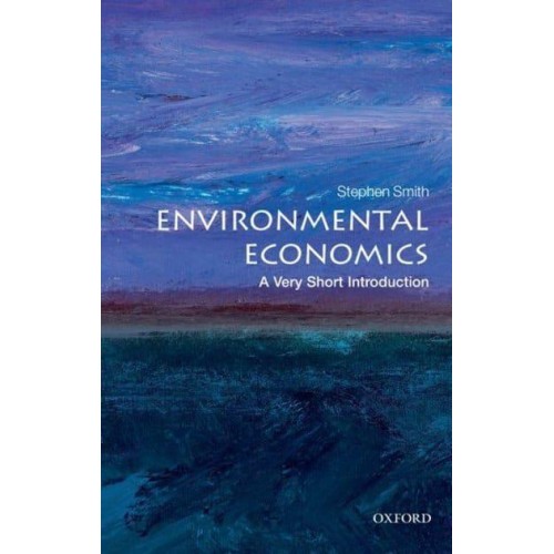 Environmental Economics A Very Short Introduction - Very Short Introductions