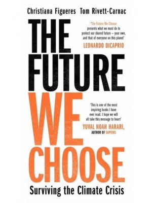 The Future We Choose Surviving the Climate Crisis