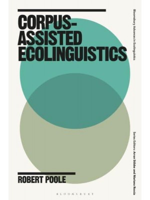 Corpus-Assisted Ecolinguistics - Bloomsbury Advances in Ecolinguistics