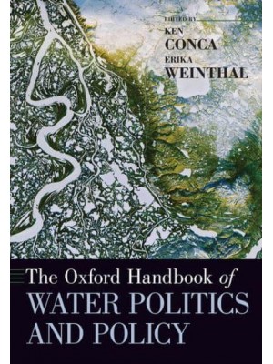 The Oxford Handbook of Water Politics and Policy - Oxford Handbooks