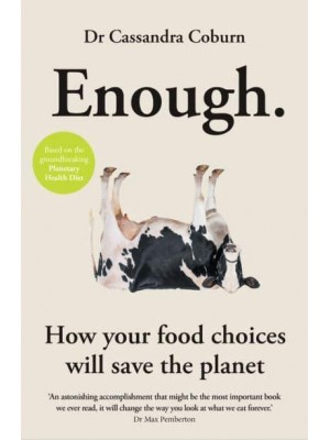Enough How Your Food Will Save the Planet