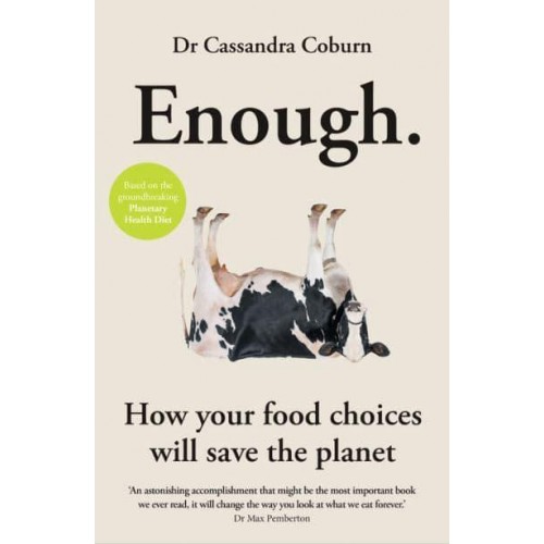 Enough How Your Food Will Save the Planet