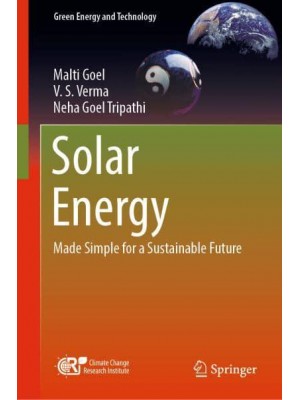 Solar Energy : Made Simple for a Sustainable Future - Green Energy and Technology