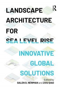 Landscape Architecture for Sea Level Rise Global Innovative Solutions