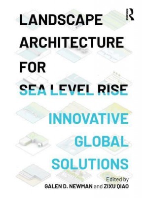 Landscape Architecture for Sea Level Rise Global Innovative Solutions