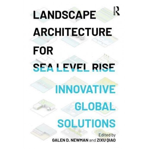 Landscape Architecture for Sea Level Rise Global Innovative Solutions