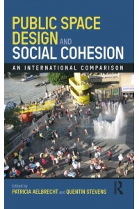 Public Space Design and Social Cohesion An International Comparison