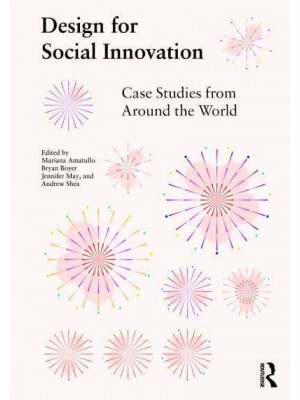 Design for Social Innovation Case Studies from Around the World