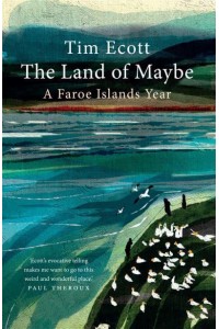 The Land of Maybe A Faroe Islands Year