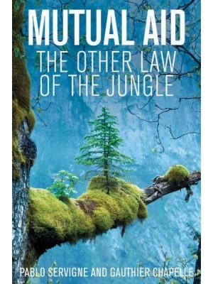 Mutual Aid The Other Law of the Jungle