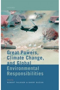 Great Powers, Climate Change and Global Environmental Responsibilities
