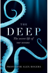 The Deep The Hidden Wonders of Our Oceans and How We Can Protect Them