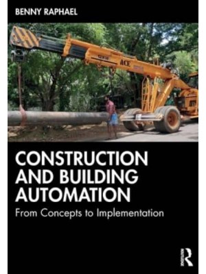 Construction and Building Automation: From Concepts to Implementation