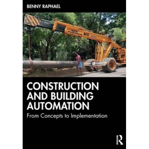 Construction and Building Automation: From Concepts to Implementation