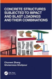 Concrete Structures Subjected to Impact and Blast Loadings and Their Combinations