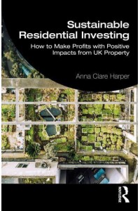 Sustainable Residential Investing: How to Make Profits with Positive Impacts from UK Property