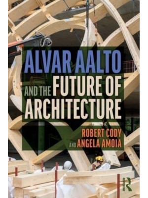 Alvar Aalto and the Future of Architecture